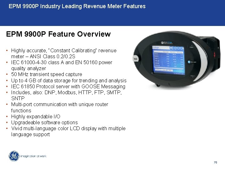 EPM 9900 P Industry Leading Revenue Meter Features EPM 9900 P Feature Overview •
