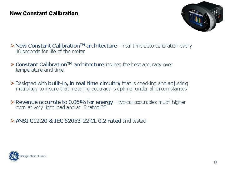 New Constant Calibration New Constant Calibration. TM architecture – real time auto-calibration every 10