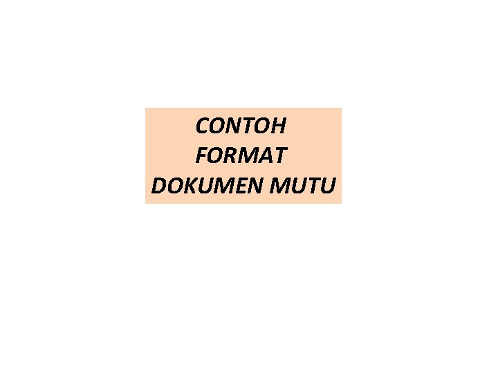 CONTOH FORMAT DOKUMEN MUTU CONTOH FORMAT DOKUMEN MUTU