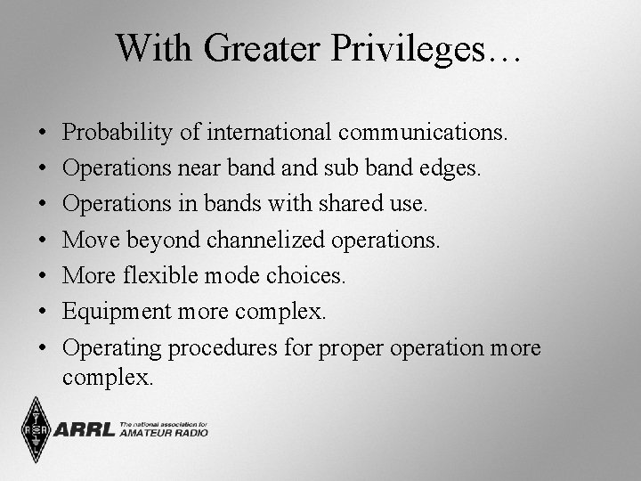 With Greater Privileges… • • Probability of international communications. Operations near band sub band