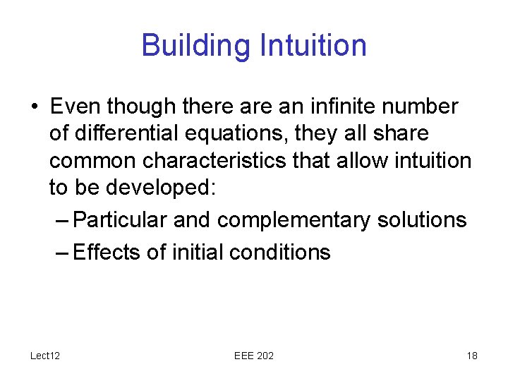 Building Intuition • Even though there an infinite number of differential equations, they all Building Intuition • Even though there an infinite number of differential equations, they all