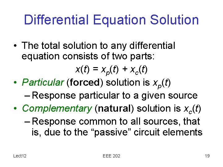 Differential Equation Solution • The total solution to any differential equation consists of two Differential Equation Solution • The total solution to any differential equation consists of two