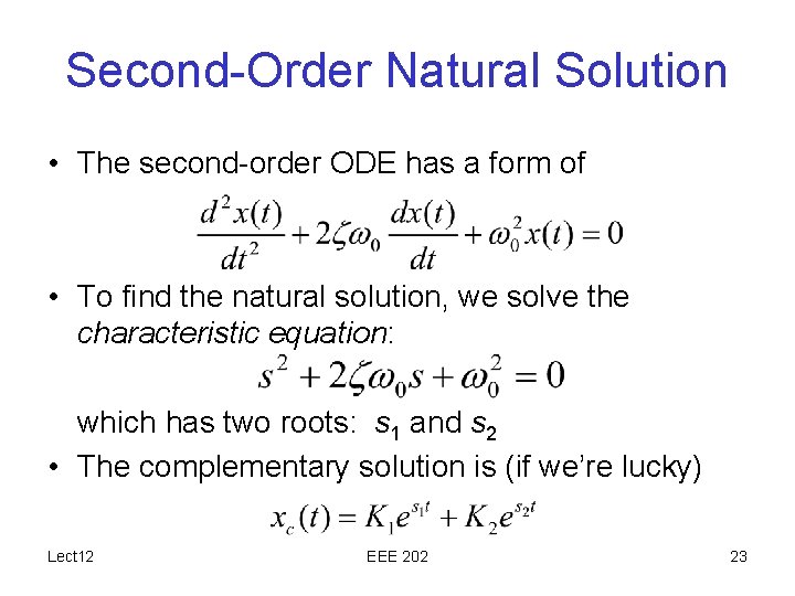 Second-Order Natural Solution • The second-order ODE has a form of • To find