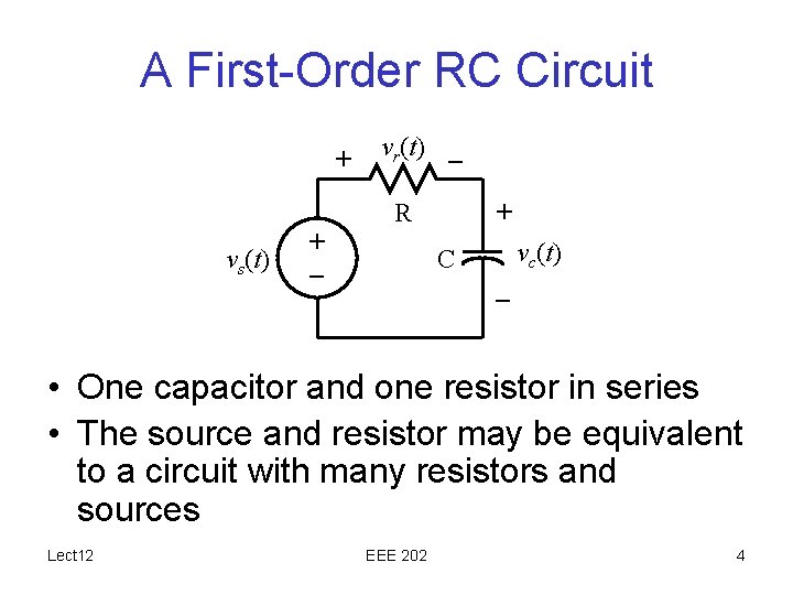 A First-Order RC Circuit + vr(t) – R vs(t) + – + vc(t) C