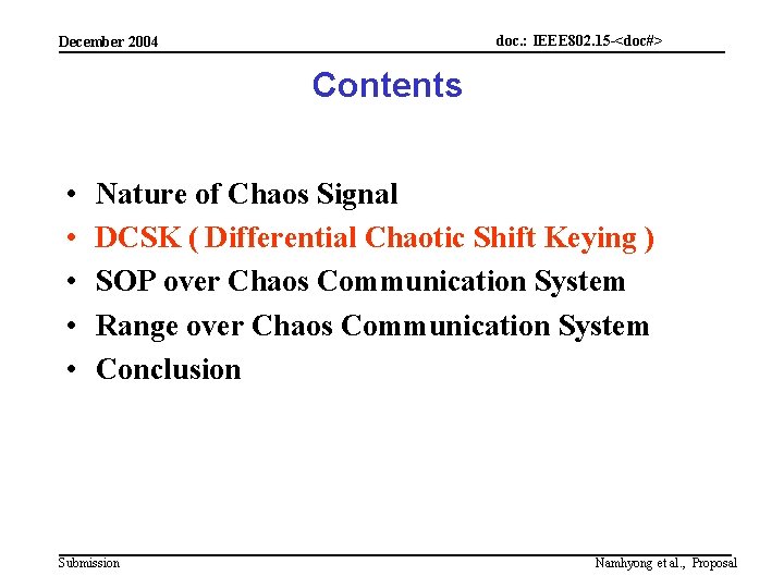 doc. : IEEE 802. 15 -<doc#> December 2004 Contents • • • Nature of