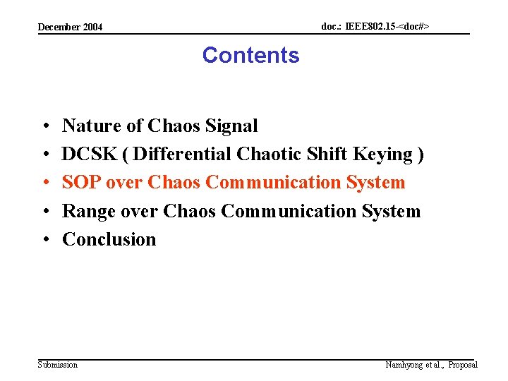 doc. : IEEE 802. 15 -<doc#> December 2004 Contents • • • Nature of