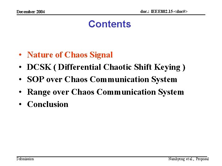 doc. : IEEE 802. 15 -<doc#> December 2004 Contents • • • Nature of