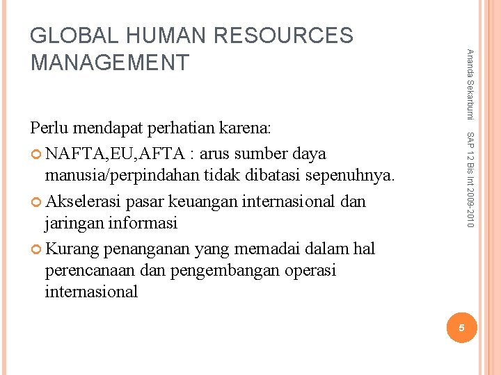 Ananda Sekarbumi GLOBAL HUMAN RESOURCES MANAGEMENT SAP 12 Bis Int 2009 -2010 Perlu mendapat