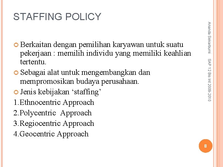 Ananda Sekarbumi STAFFING POLICY Berkaitan SAP 12 Bis Int 2009 -2010 dengan pemilihan karyawan