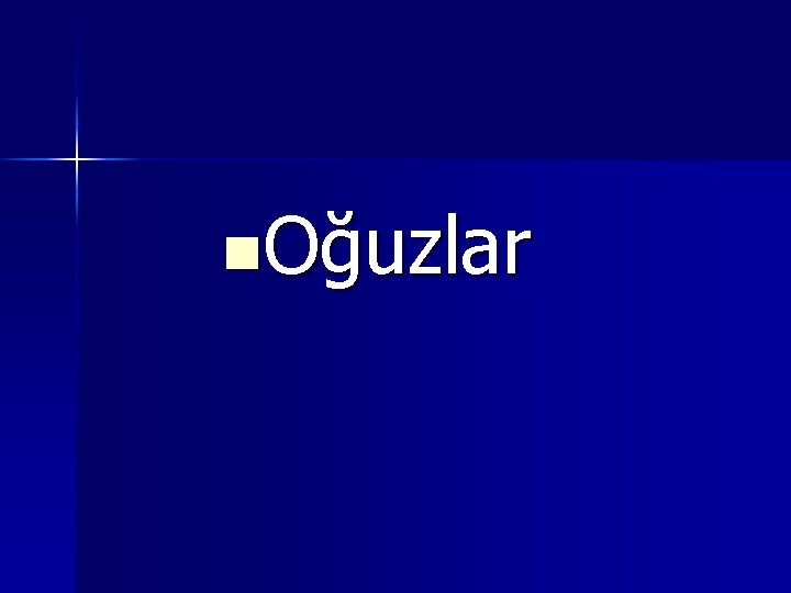 n. Oğuzlar 
