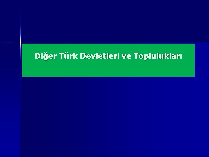 Diğer Türk Devletleri ve Toplulukları 