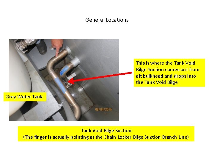 General Locations This is where the Tank Void Bilge Suction comes out from aft