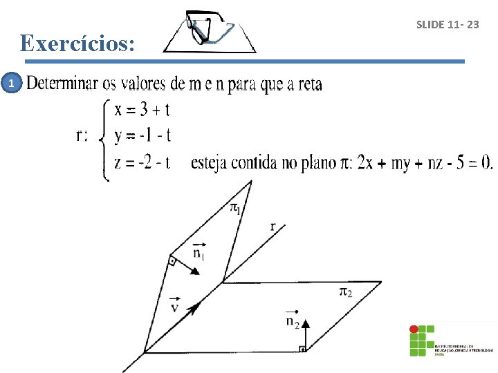 Exercícios: 1 SLIDE 11 - 23 