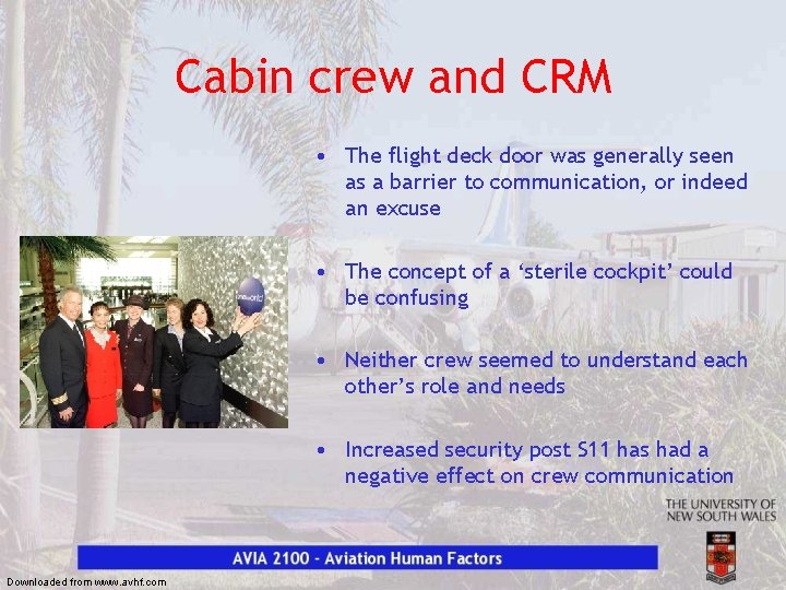 Cabin crew and CRM • The flight deck door was generally seen as a