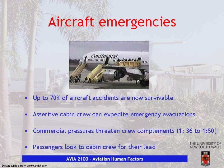 Aircraft emergencies • Up to 70% of aircraft accidents are now survivable • Assertive