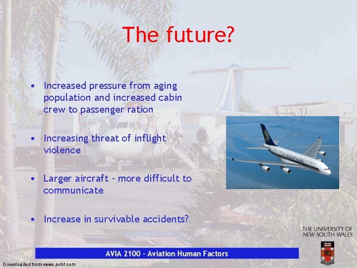 The future? • Increased pressure from aging population and increased cabin crew to passenger