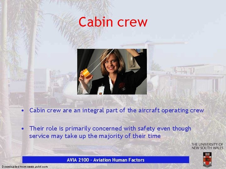 Cabin crew • Cabin crew are an integral part of the aircraft operating crew