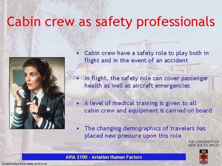 Cabin crew as safety professionals • Cabin crew have a safety role to play