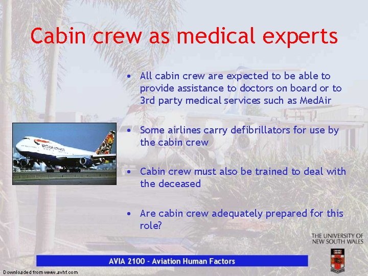 Cabin crew as medical experts • All cabin crew are expected to be able