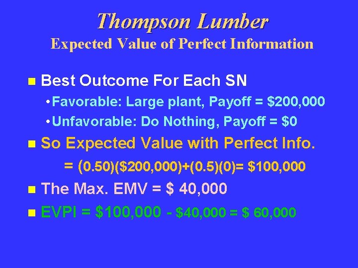 Thompson Lumber Expected Value of Perfect Information n Best Outcome For Each SN •