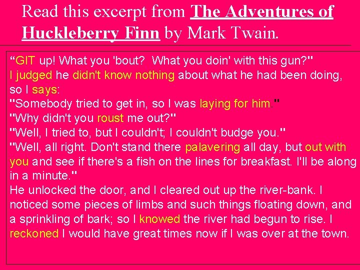 Read this excerpt from The Adventures of Huckleberry Finn by Mark Twain. “GIT up!