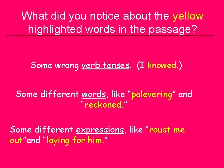 What did you notice about the yellow highlighted words in the passage? Some wrong