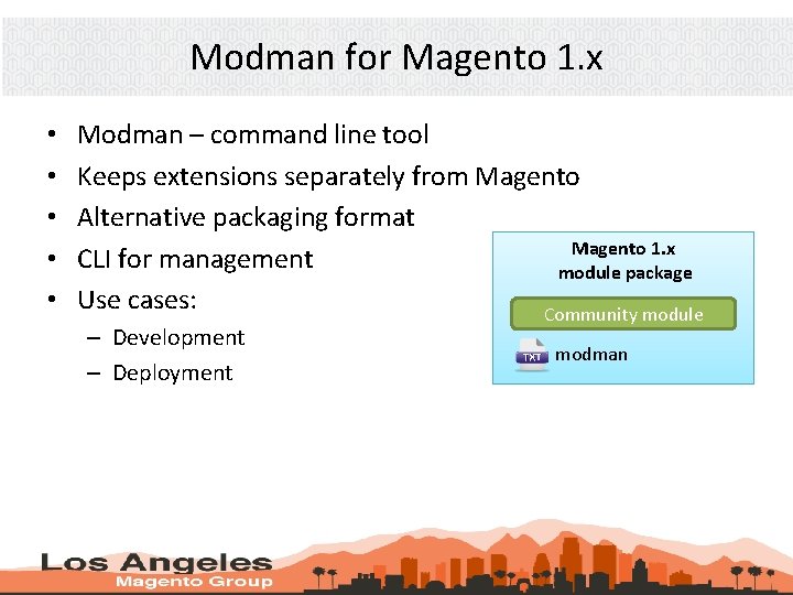 Modman for Magento 1. x • • • Modman – command line tool Keeps