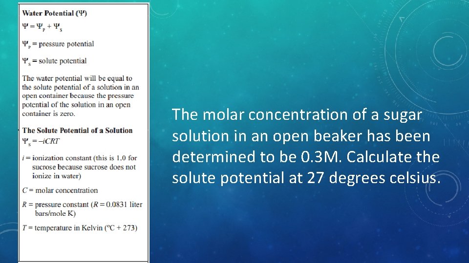The molar concentration of a sugar solution in an open beaker has been determined
