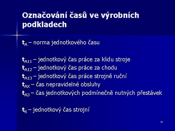 Označování časů ve výrobních podkladech t. A – norma jednotkového času t. A 11