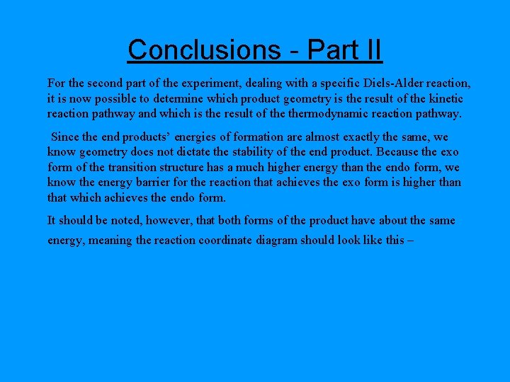 Conclusions - Part II For the second part of the experiment, dealing with a