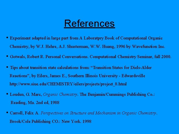 References • Experiment adapted in large part from A Laboratpry Book of Computational Organic
