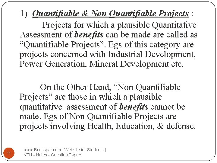 1) Quantifiable & Non Quantifiable Projects : Projects for which a plausible Quantitative Assessment