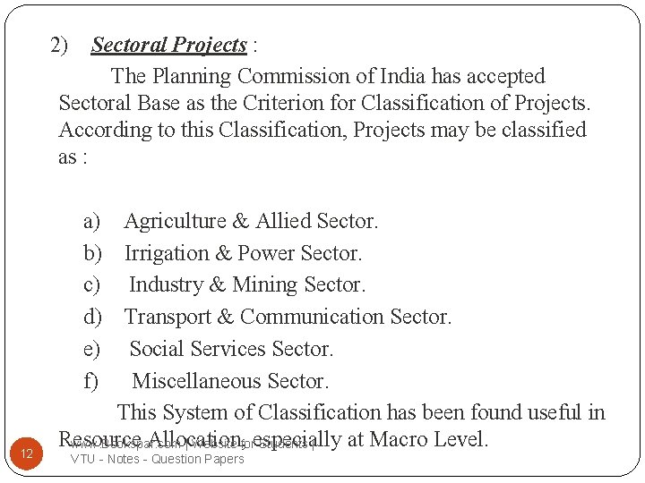 2) Sectoral Projects : The Planning Commission of India has accepted Sectoral Base as