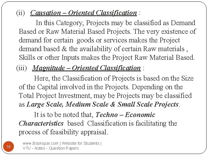 (ii) Causation – Oriented Classification : In this Category, Projects may be classified as