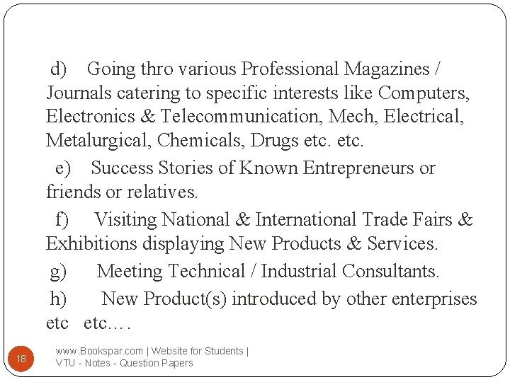 d) Going thro various Professional Magazines / Journals catering to specific interests like Computers,