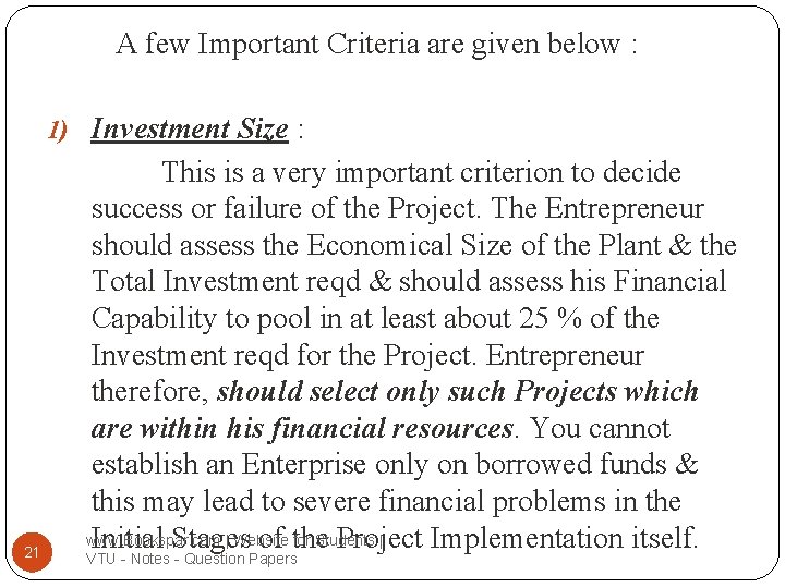 A few Important Criteria are given below : 1) Investment Size : 21 This