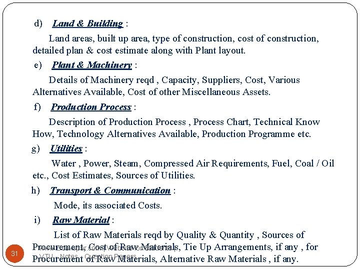 d) 31 Land & Building : Land areas, built up area, type of construction,