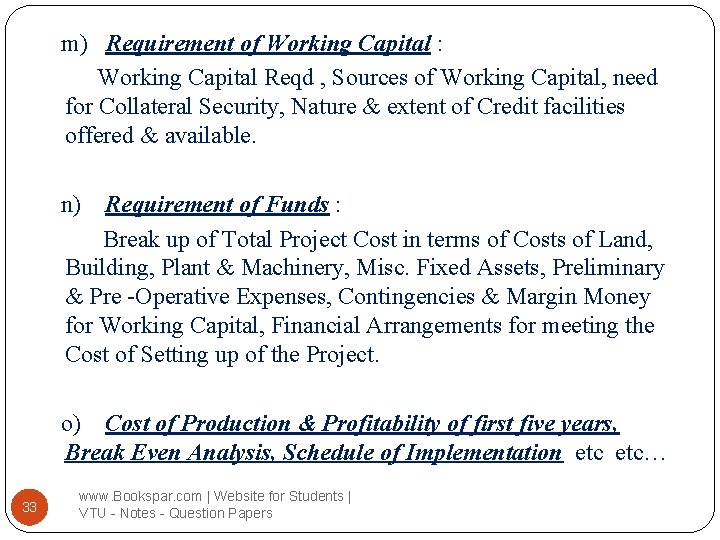m) Requirement of Working Capital : Working Capital Reqd , Sources of Working Capital,