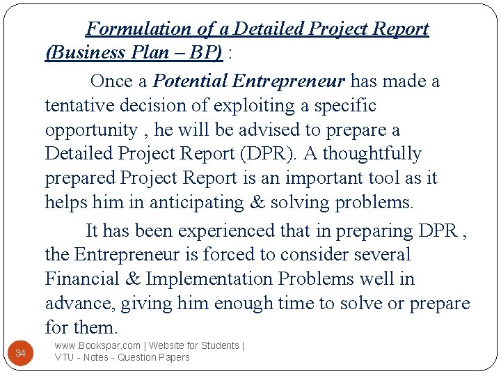 Formulation of a Detailed Project Report (Business Plan – BP) : Once a Potential