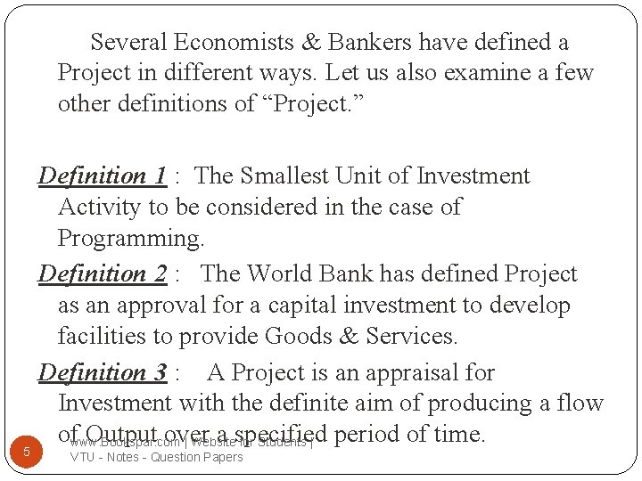 Several Economists & Bankers have defined a Project in different ways. Let us also