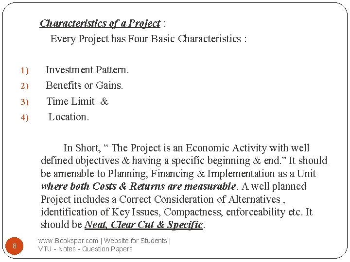 Characteristics of a Project : Every Project has Four Basic Characteristics : 1) 2)