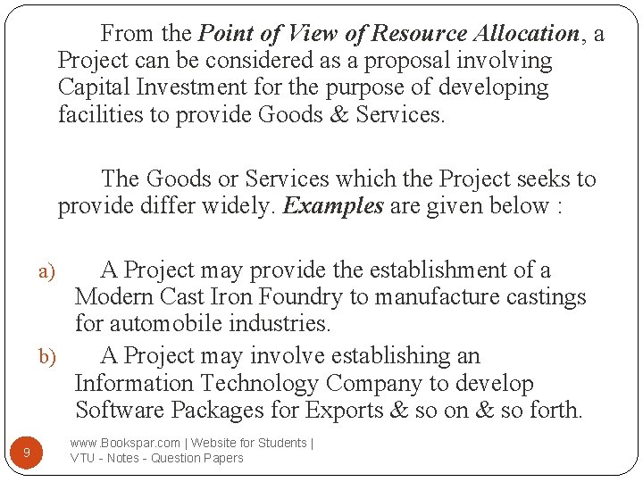 From the Point of View of Resource Allocation, a Project can be considered as