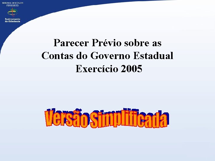 Parecer Prévio sobre as Contas do Governo Estadual Exercício 2005 