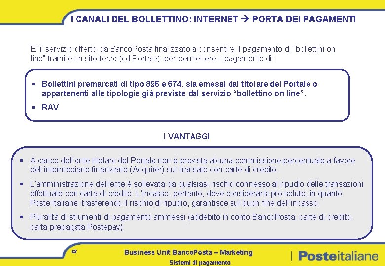 I CANALI DEL BOLLETTINO: INTERNET PORTA DEI PAGAMENTI E’ il servizio offerto da Banco.