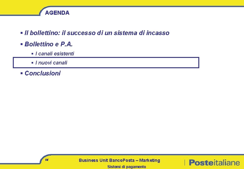 AGENDA § Il bollettino: il successo di un sistema di incasso § Bollettino e