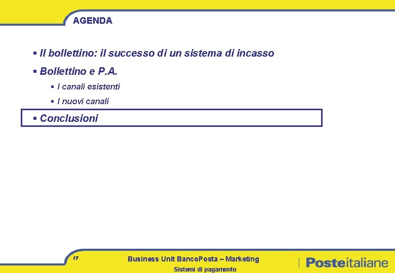 AGENDA § Il bollettino: il successo di un sistema di incasso § Bollettino e