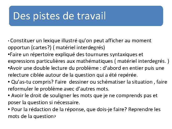 Des pistes de travail • Constituer un lexique illustré qu’on peut afficher au moment Des pistes de travail • Constituer un lexique illustré qu’on peut afficher au moment