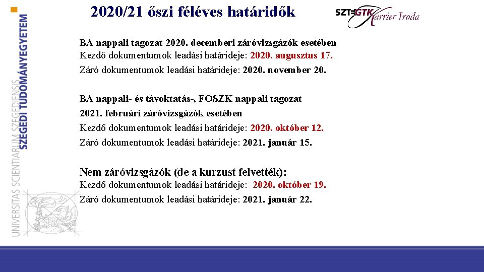 2020/21 őszi féléves határidők BA nappali tagozat 2020. decemberi záróvizsgázók esetében Kezdő dokumentumok leadási