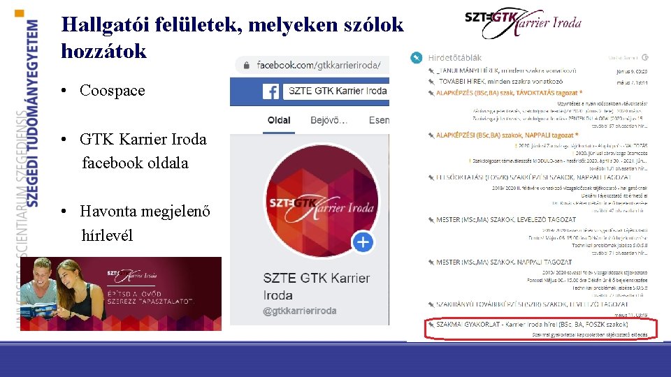 Hallgatói felületek, melyeken szólok hozzátok • Coospace • GTK Karrier Iroda facebook oldala •