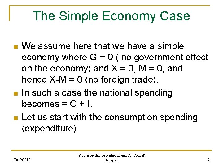 The Simple Economy Case n n n We assume here that we have a